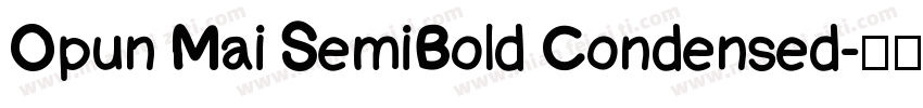 Opun Mai SemiBold Condensed字体转换